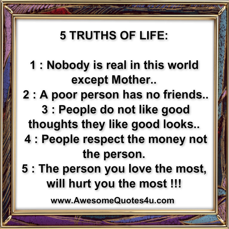 Truth Of Life Quotes
 Awesome Quotes 5 Truth Life