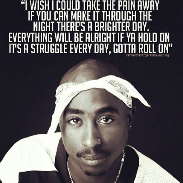 Tupac Birthday Quotes
 Pin by Angela Jenkins on Angy Life Is So Short