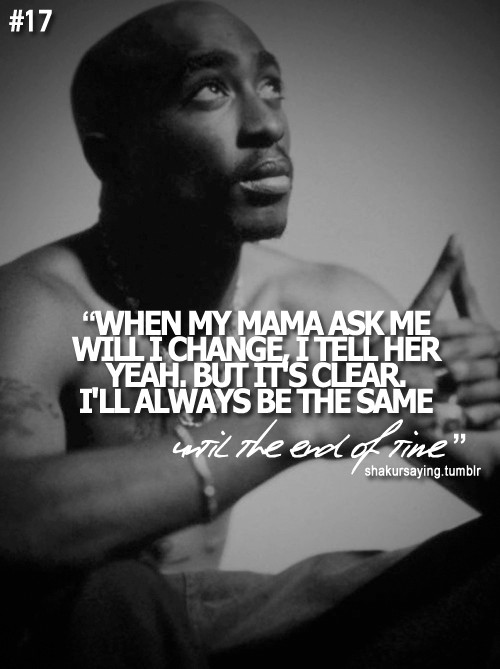 Tupac Birthday Quotes
 He was serious