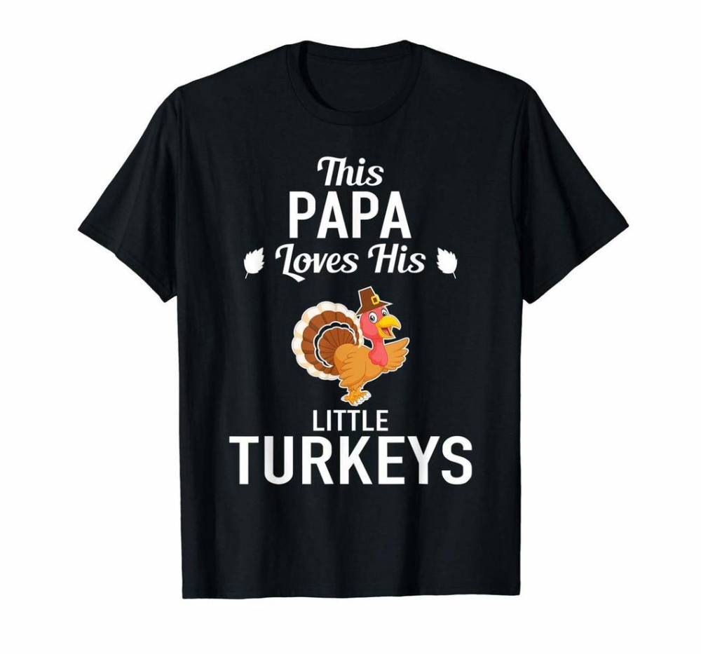 Turkey Prices For Thanksgiving 2020
 Funny Thanksgiving design Papa Loves His Little Turkeys