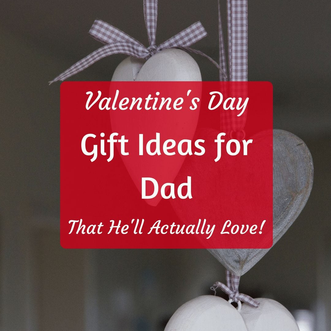 Valentine Gift Ideas For Father
 Valentine s Day Gift Ideas for Dad Thrifty Guardian