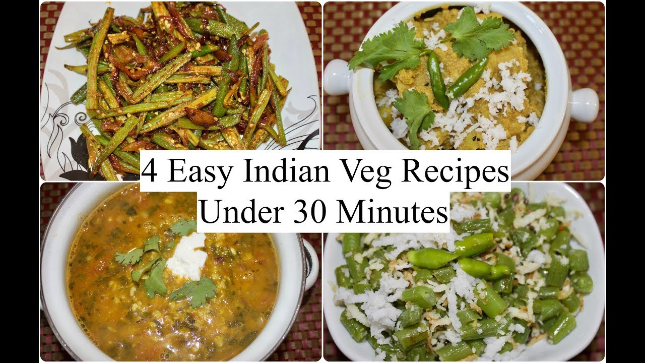 Veg Recipes Indian
 4 Easy Indian Veg Recipes Under 30 minutes