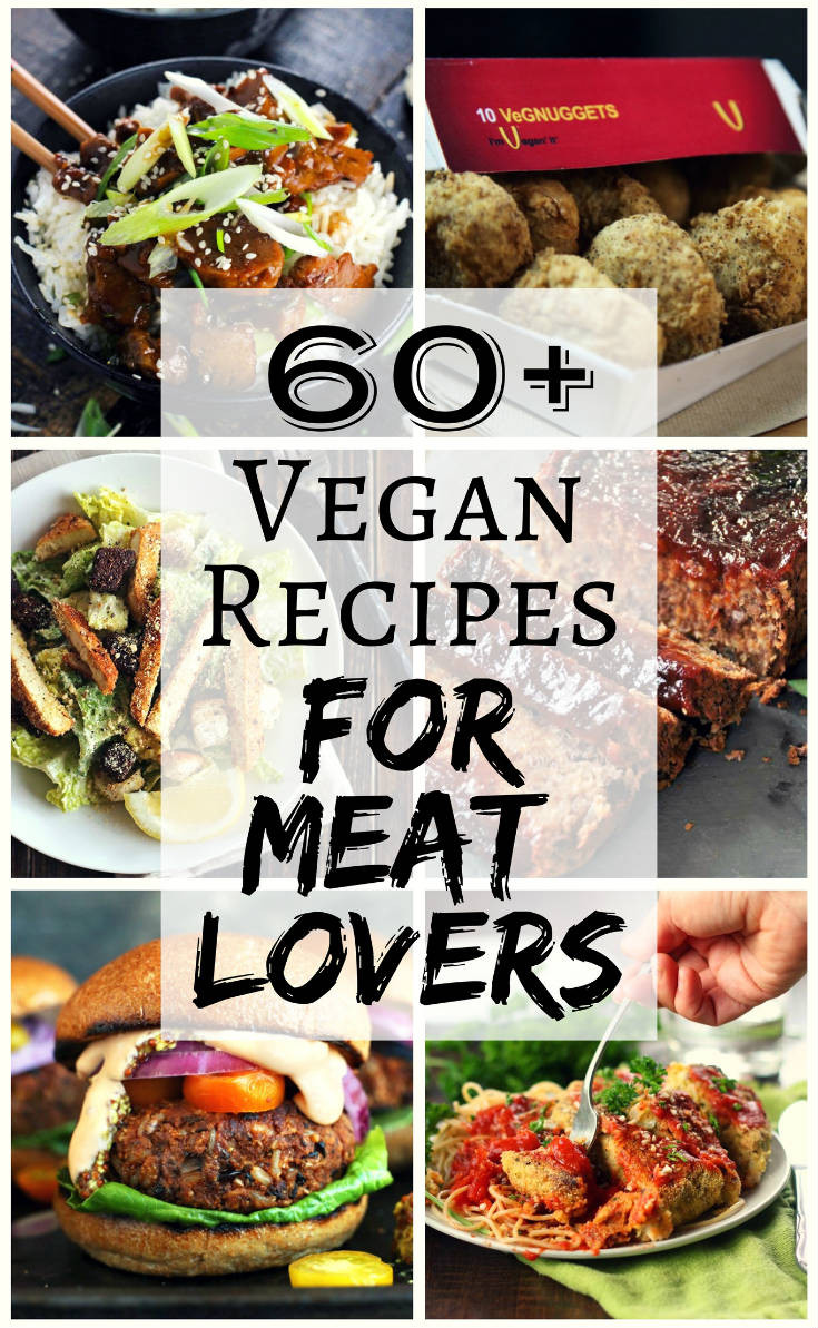 Vegan Recipes For Meat Lovers
 60 Vegan Recipes for Meat Lovers