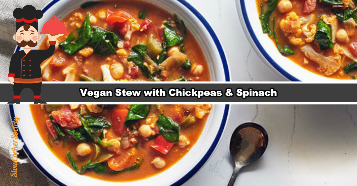 Vegan Stew Slow Cooker
 Slow Cooker Vegan Stew with Chickpeas & Spinach