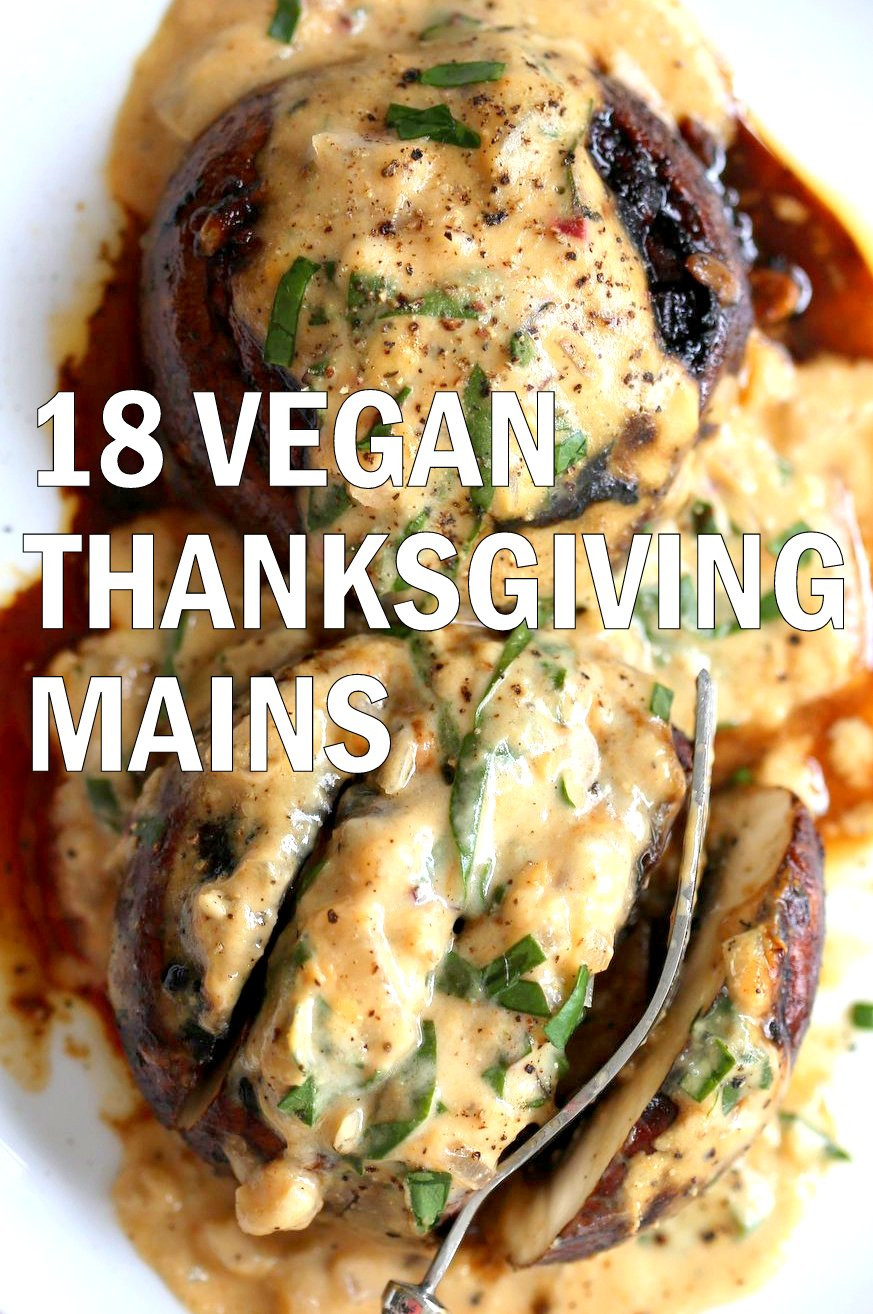 Vegan Thanksgiving Main Dish
 18 Vegan Thanksgiving Mains Glutenfree Soyfree Options