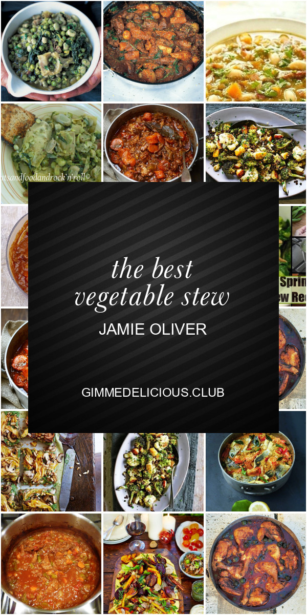 Vegetable Stew Jamie Oliver
 The Best Ve able Stew Jamie Oliver Best Round Up