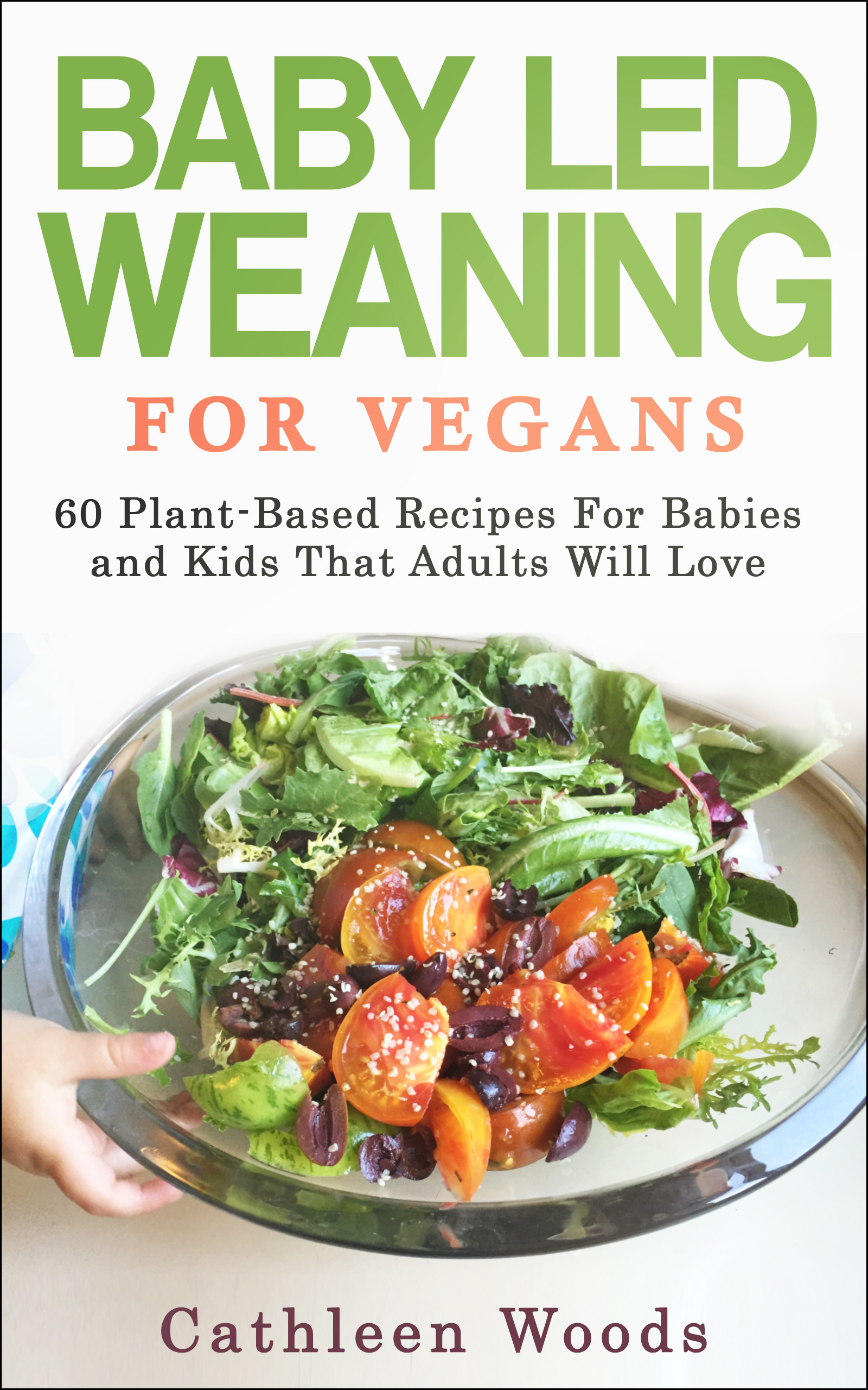 Vegetarian Baby Recipes
 Smashwords – Vegan Baby Led Weaning for Vegans 60 Plant