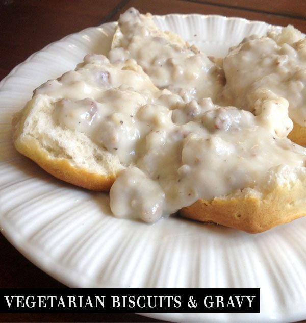 Vegetarian Biscuit Recipe
 Ve arian Biscuits and Gravy Recipe