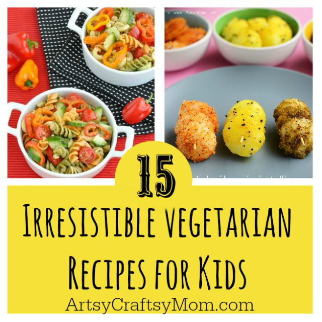 Vegetarian Children Recipes
 15 Recipes That Will Make Your Kids Love Ve ables
