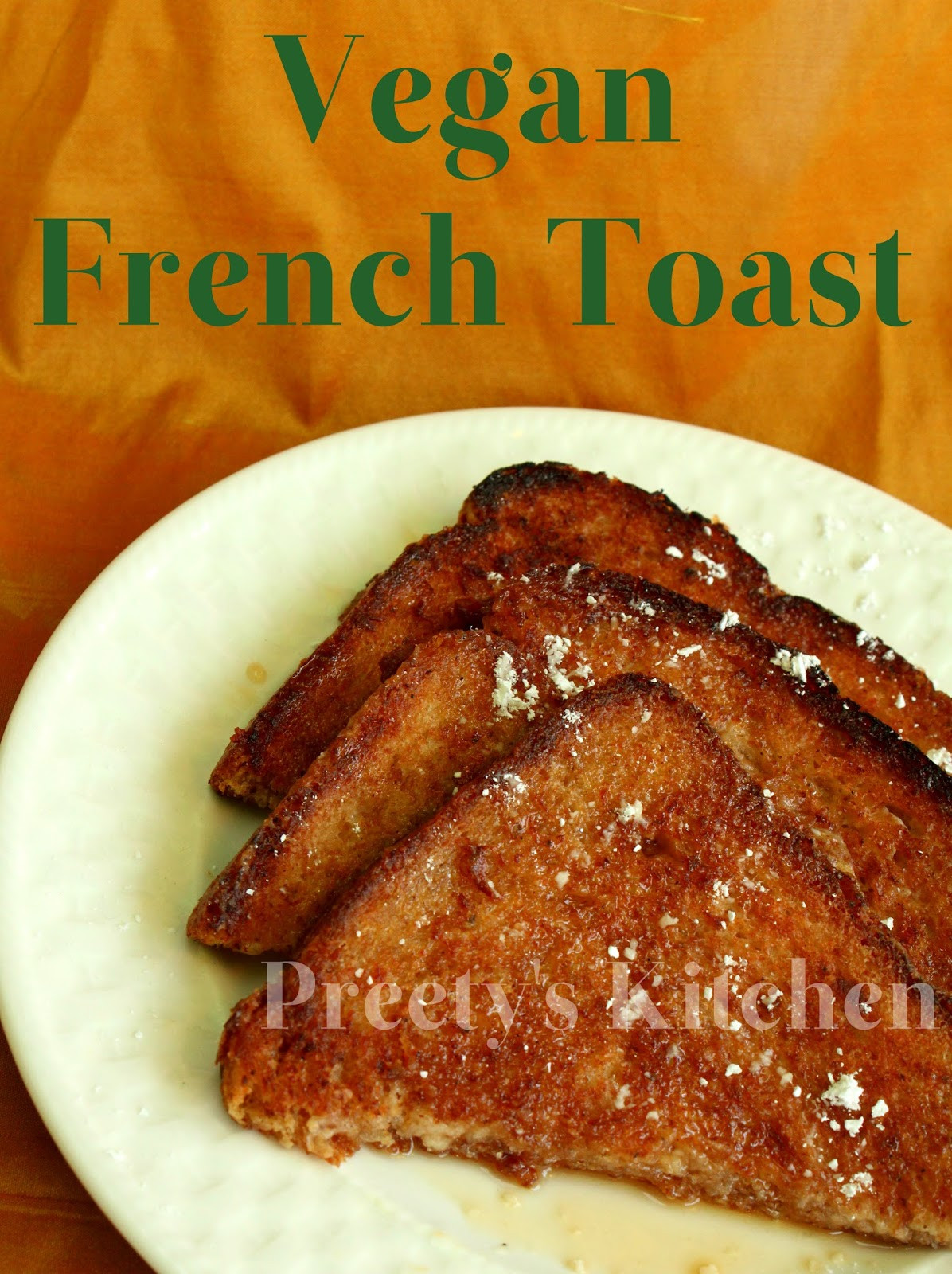 Vegetarian French Recipes
 Preety s Kitchen Vegan French Toast Eggless French Toast