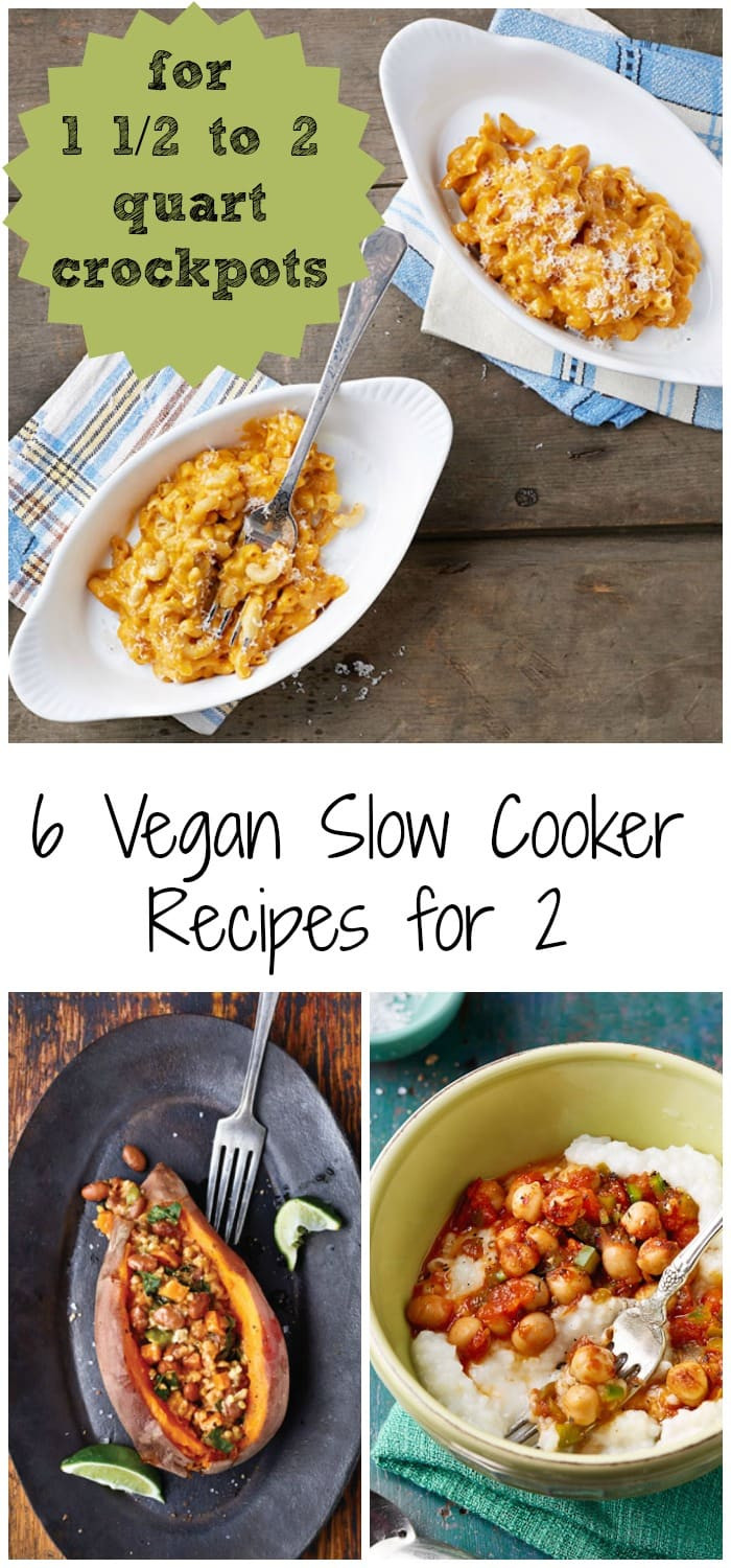 Vegetarian Recipes For Two
 6 Vegan Slow Cooker Recipes for 2 Quart Crockpots