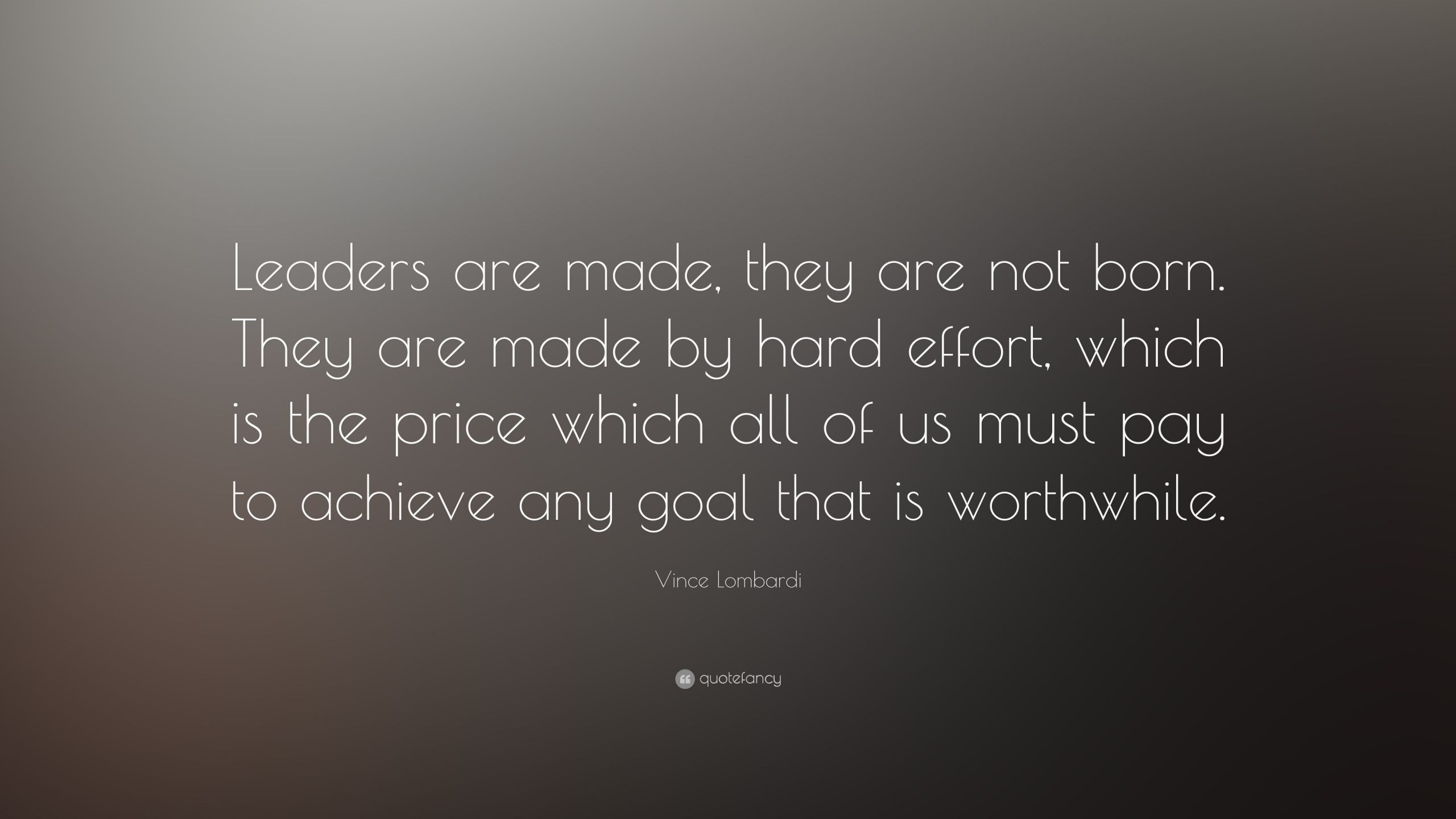Vince Lombardi Quotes On Leadership
 Vince Lombardi Quote “Leaders aren t born they are made