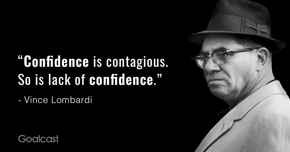 Vince Lombardi Quotes On Leadership
 Vince Lombardi Quote Confidence is Contagious