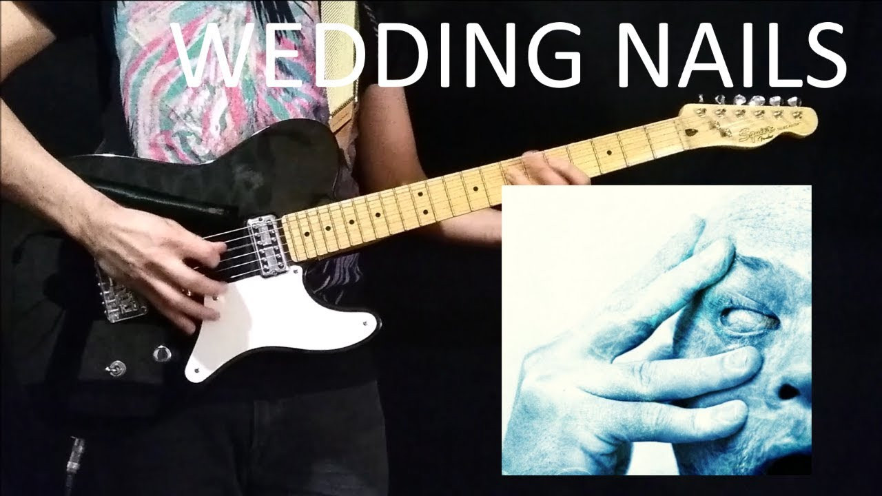 Wedding Nails Porcupine Tree
 Porcupine Tree Wedding Nails Guitar Cover