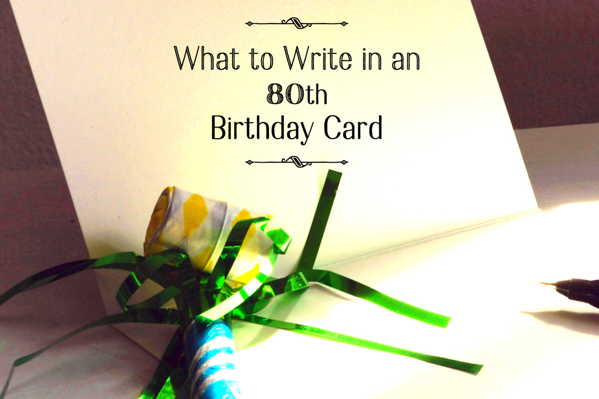 What To Write In A Birthday Card For A Friend
 What to Write in Someone s 80th Birthday Card