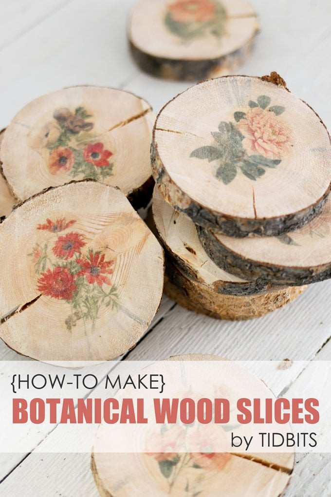 Wood Slice DIY
 Botanical Wood Slices Tutorial