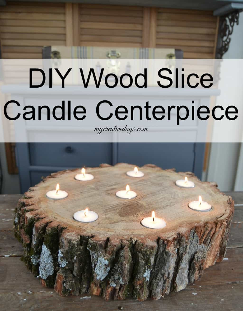 Wood Slice DIY
 DIY Wood Slice Candle Centerpiece