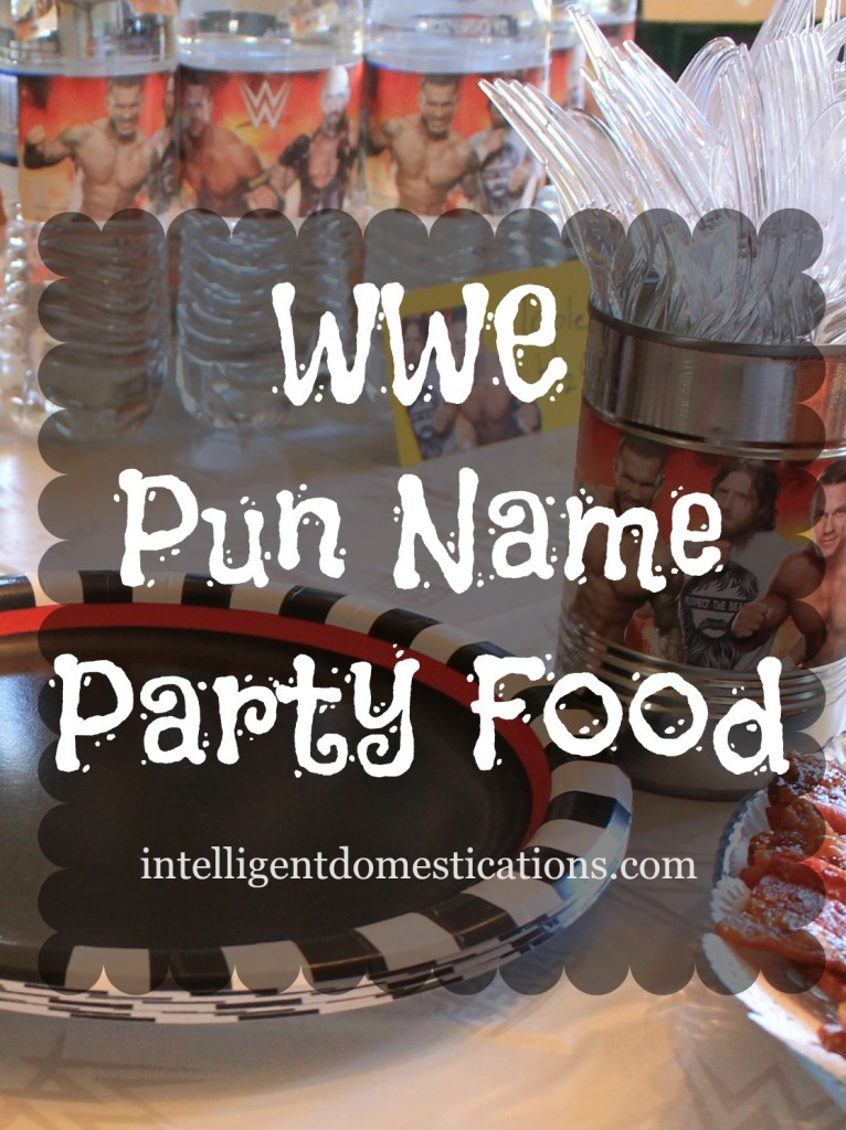 Wrestlemania Party Food Ideas
 WWE Party Food with Pun Names