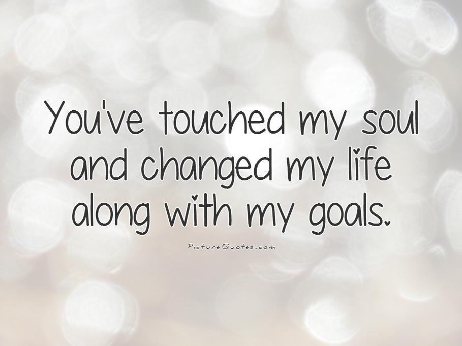 You Changed My Life Quotes
 You Changed My Life Quotes QuotesGram