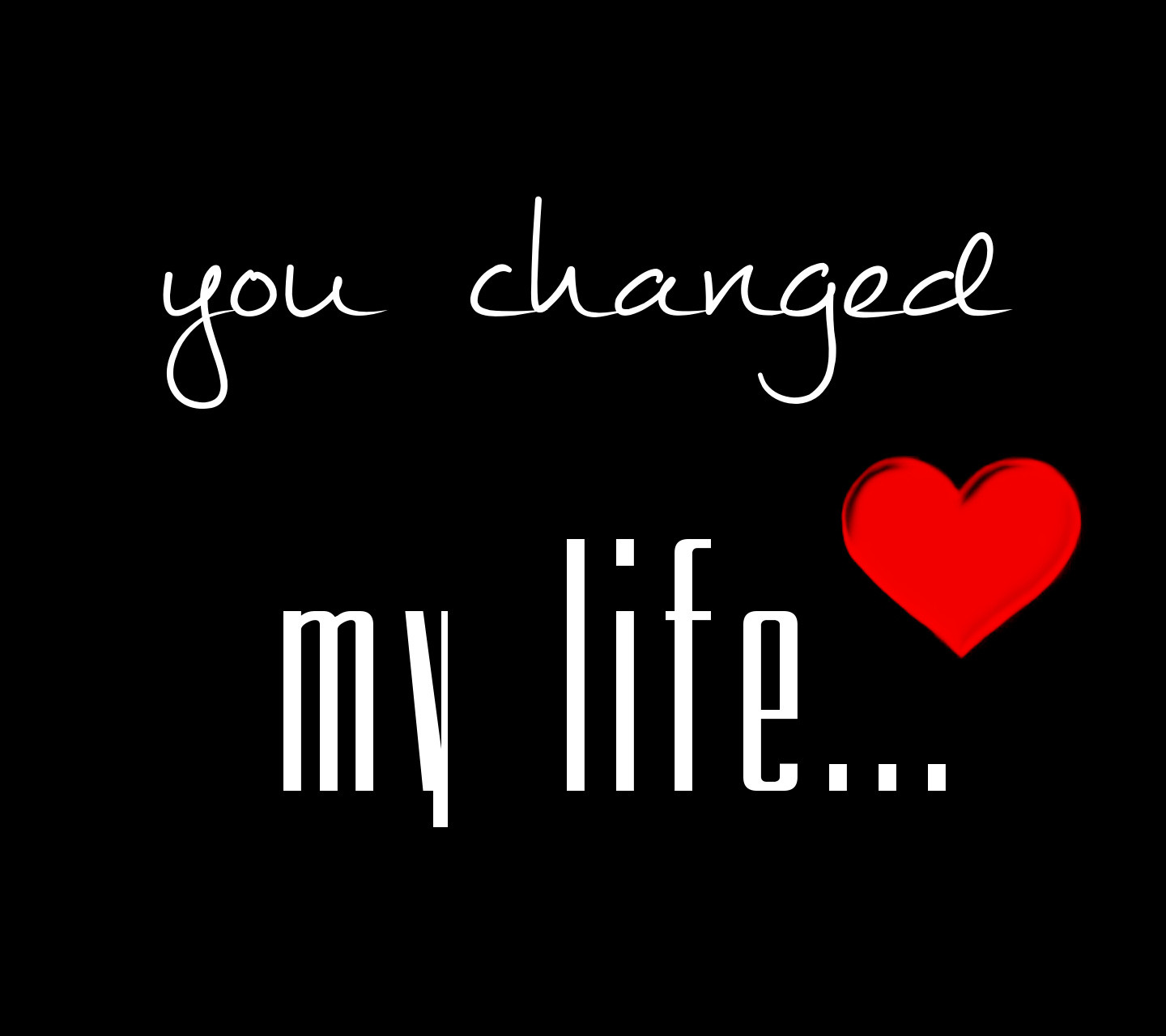 You Changed My Life Quotes
 Quote You have Changed my Life – The Stranger s Wall
