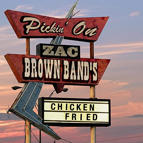 Zac Brown Chicken Fried
 Amazon Pickin on Zac Brown Band s Chicken Fried