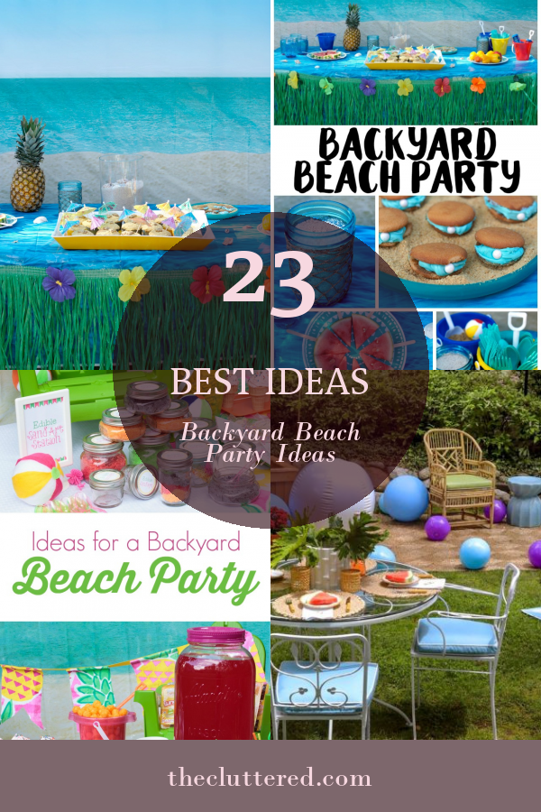 23 Best Ideas Backyard Beach Party Ideas - Home, Family, Style and Art ...