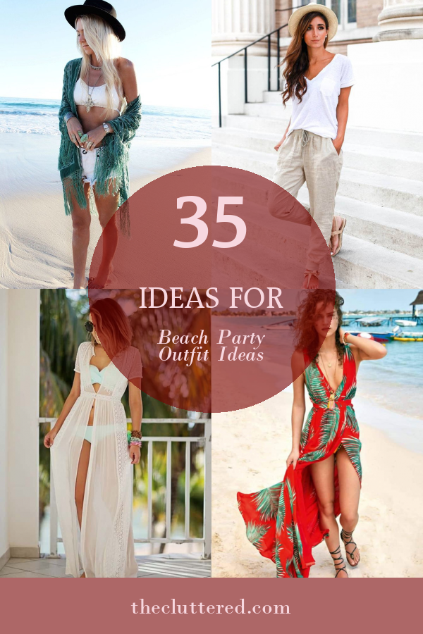 35 Ideas for Beach Party Outfit Ideas - Home, Family, Style and Art Ideas