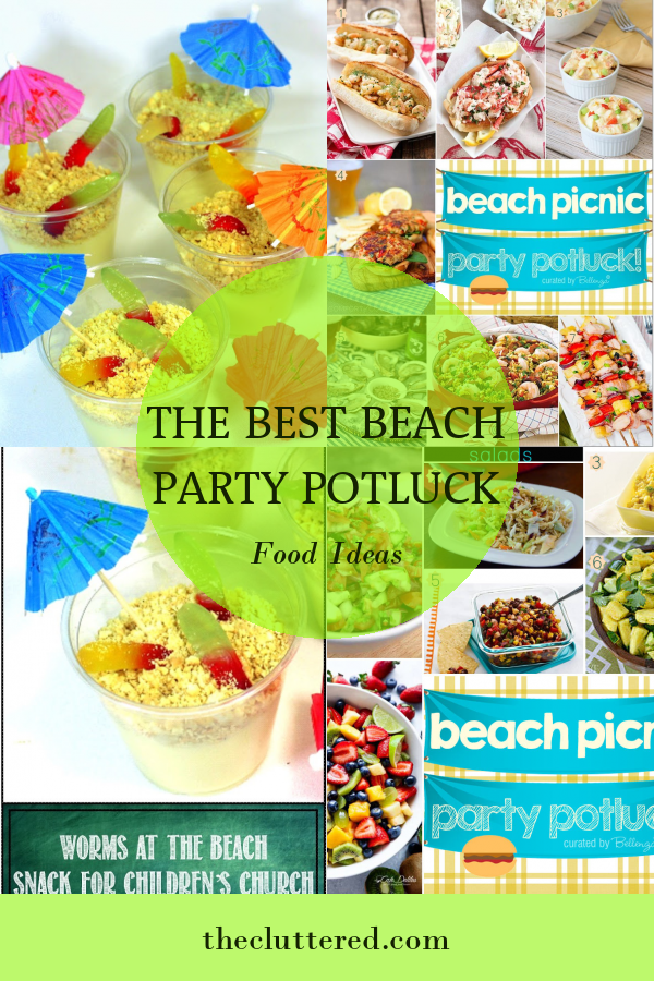 The Best Beach Party Potluck Food Ideas - Home, Family, Style and Art Ideas