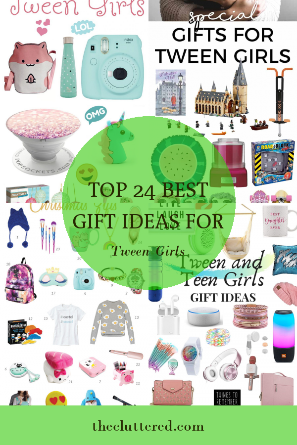 Top 24 Best Gift Ideas for Tween Girls - Home, Family, Style and Art Ideas
