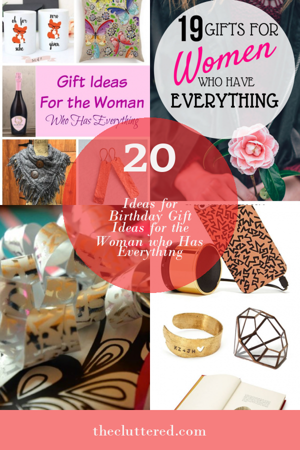 20 Of the Best Ideas for Birthday Gift Ideas for the Woman who Has ...