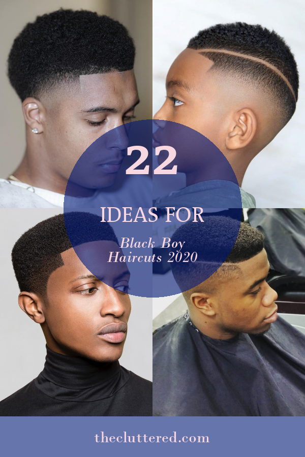 22 Ideas for Black Boy Haircuts 2020 - Home, Family, Style and Art Ideas