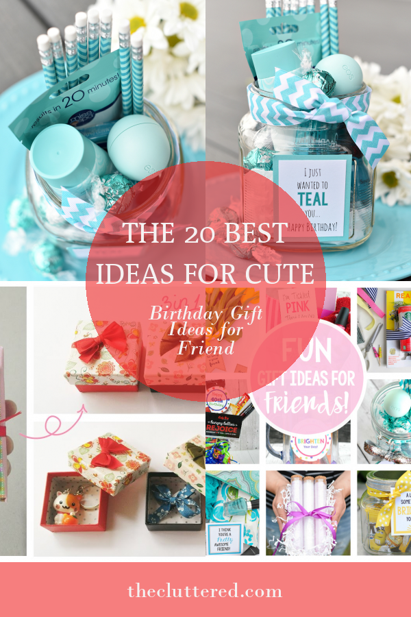 The 20 Best Ideas for Cute Birthday Gift Ideas for Friend - Home ...