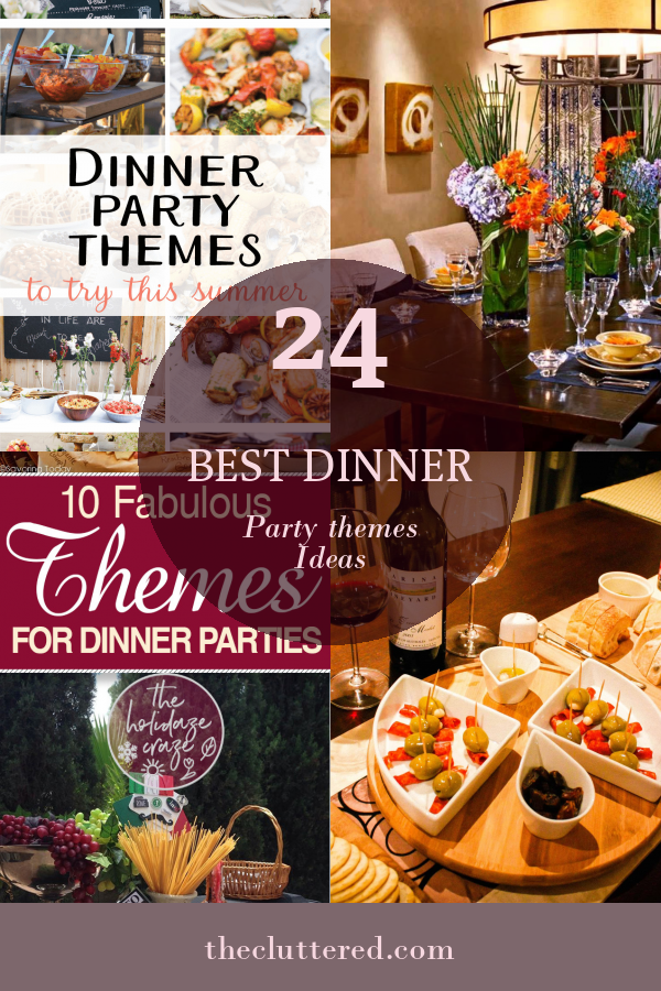 24 Best Dinner Party themes Ideas - Home, Family, Style and Art Ideas