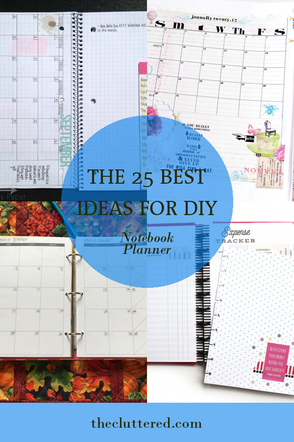The 25 Best Ideas for Diy Notebook Planner - Home, Family, Style and ...