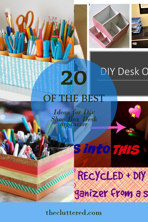 20 Of the Best Ideas for Diy Shoe Box Desk organizer - Home, Family ...