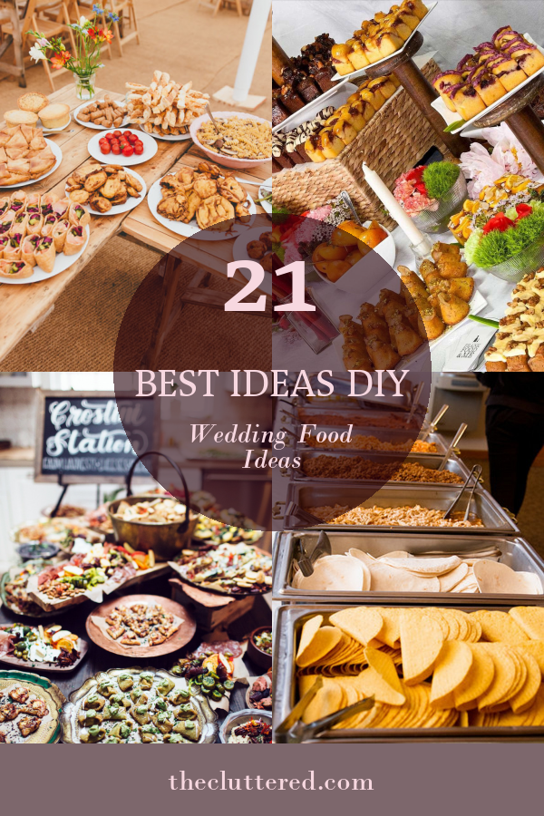 21 Best Ideas Diy Wedding Food Ideas - Home, Family, Style and Art Ideas