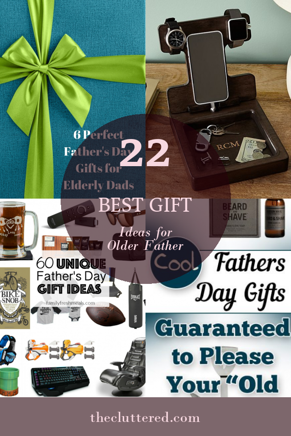 22 Best Gift Ideas for Older Father - Home, Family, Style and Art Ideas