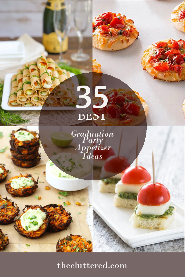 35 Best Graduation Party Appetizer Ideas - Home, Family, Style and Art ...