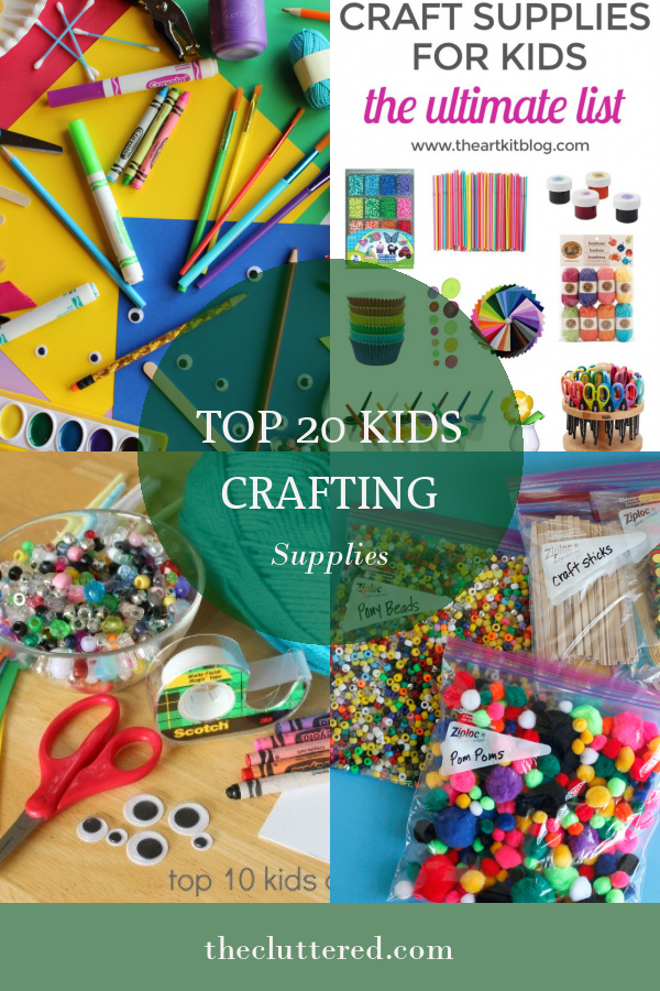 Top 20 Kids Crafting Supplies – Home, Family, Style and Art Ideas