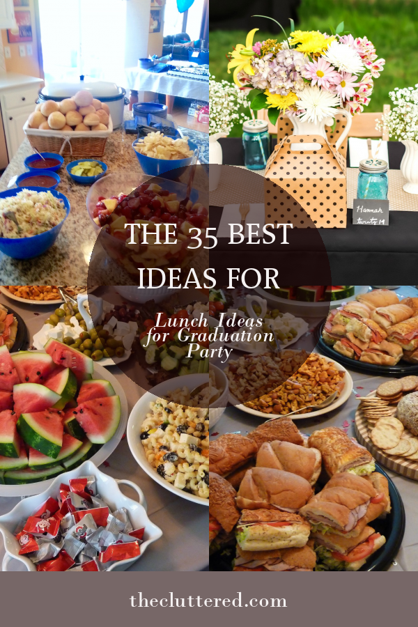 The 35 Best Ideas for Lunch Ideas for Graduation Party - Home, Family ...