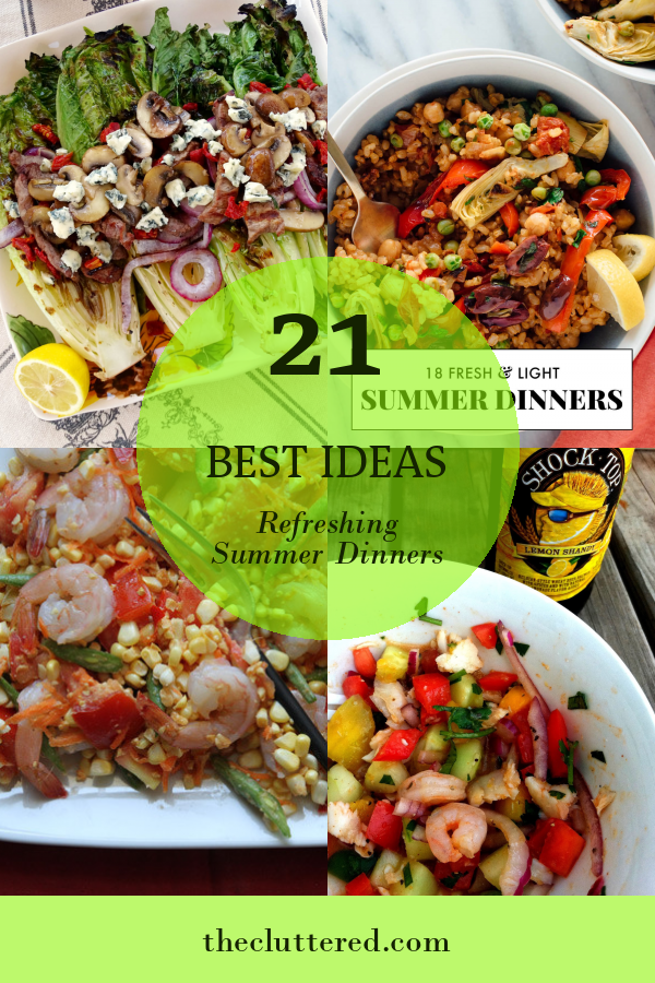 21 Best Ideas Refreshing Summer Dinners - Home, Family, Style And Art Ideas