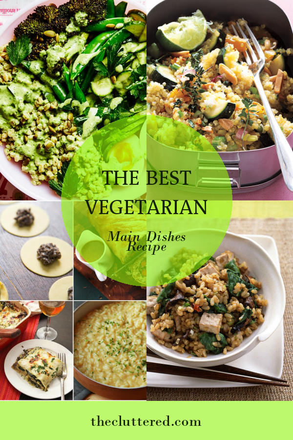 The Best Vegetarian Main Dishes Recipe - Home, Family, Style and Art Ideas