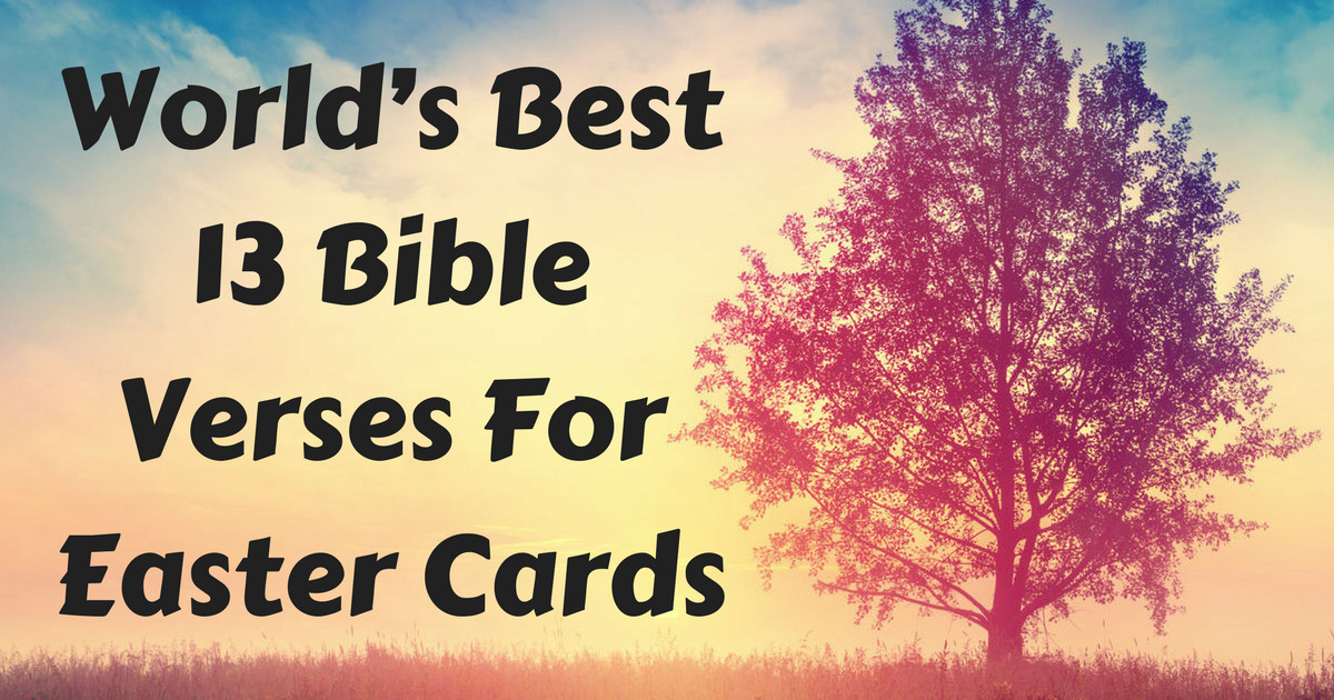Bible Quotes For Easter
 World’s Best 13 Bible Verses For Easter Cards