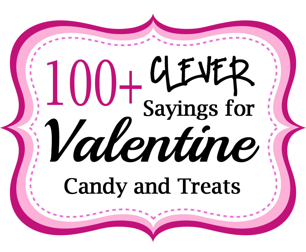 Candy Sayings For Valentines Day
 Valentine Clever Sayings for Candy and Treat