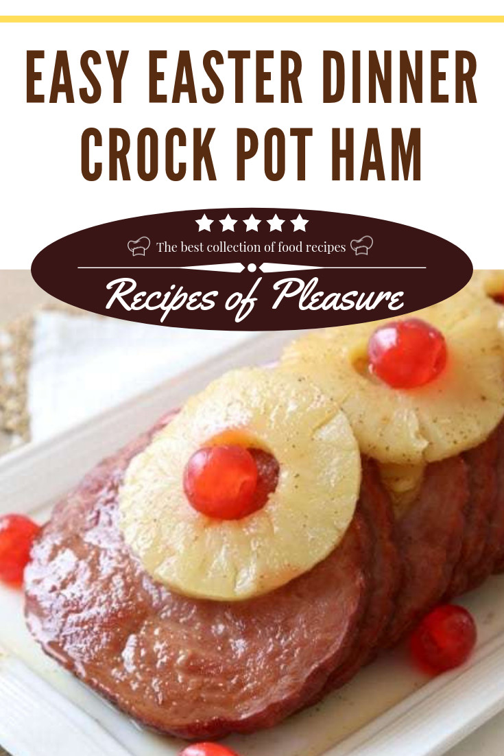Crock Pot Easter Ham
 Easy Easter Dinner CROCK POT HAM