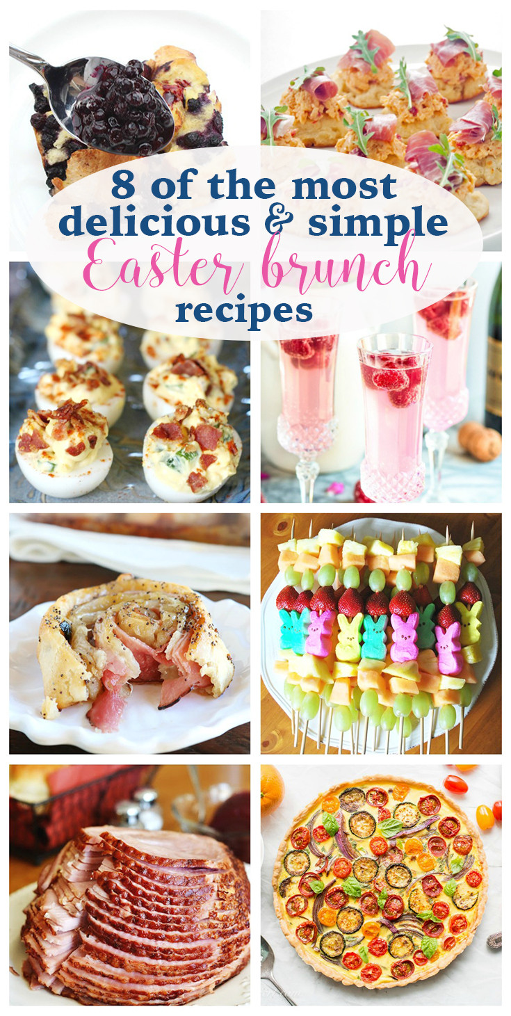 Easy Easter Breakfast Ideas
 8 of the Most Delicious and Simple Easter Brunch Recipes