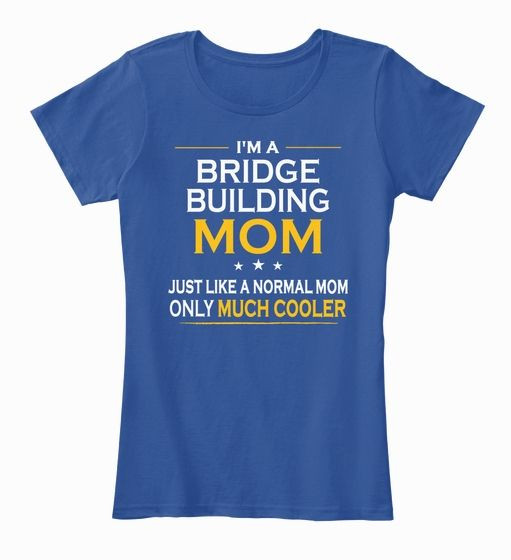Gift Ideas For Boyfriends Mom Birthday
 Bridge Building Mom ly Much Cooler Gif Retro Unique Gift