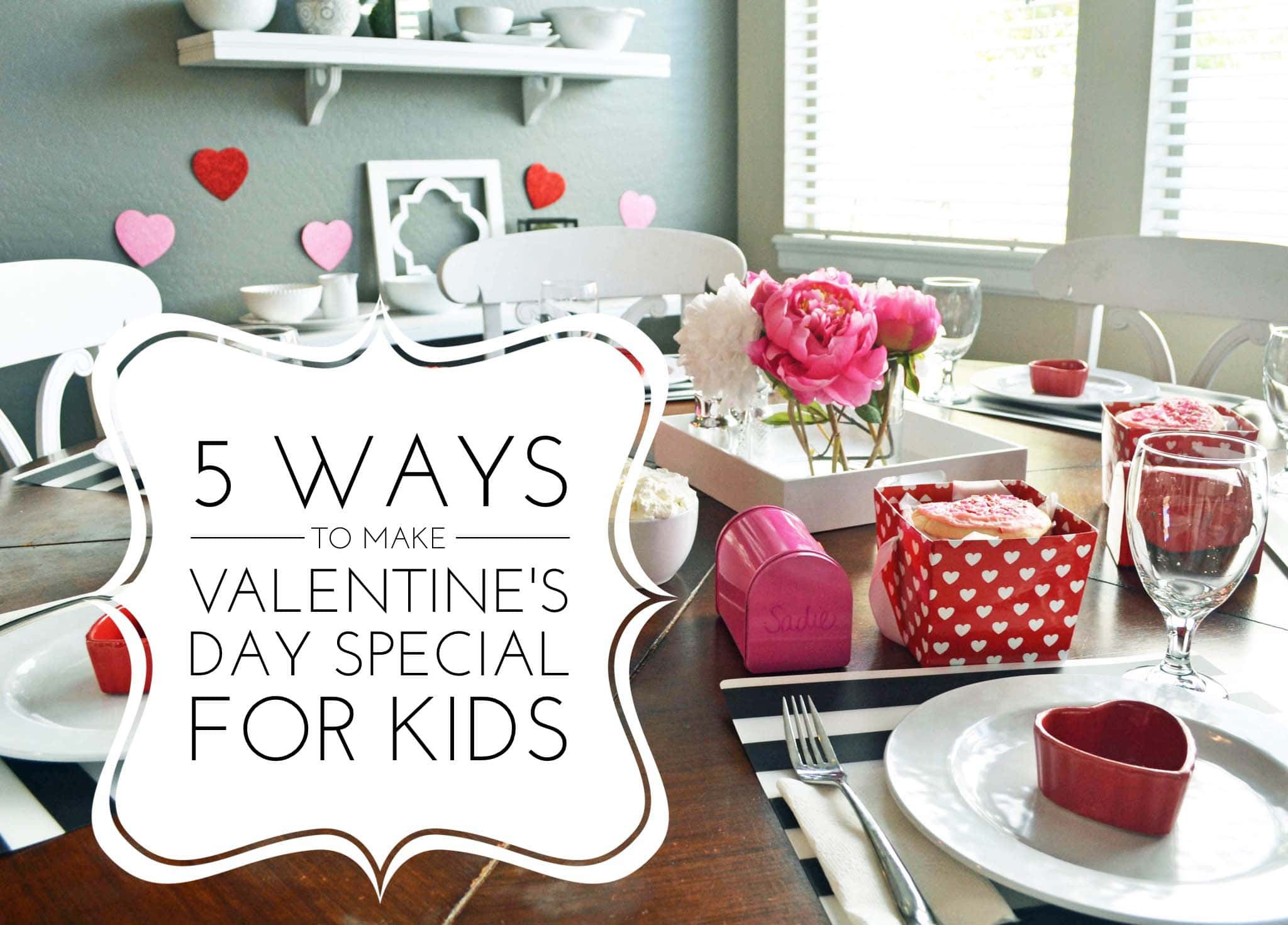 Gift Ideas For Kids For Valentines Day
 5 Ways to Make Valentine s Day Special for Kids
