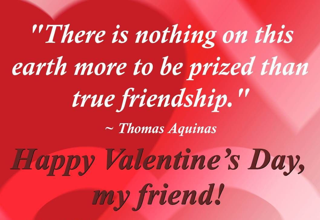 Happy Valentines Day Quotes For Friendship
 Happy Valentines Day My Friend s and