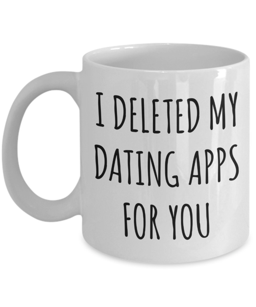 Just Started Dating Valentines Gift Ideas
 Just Started Dating Gifts I Deleted My Dating Apps for You